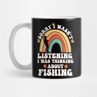 Funny Sorry I Wasn't Listening I Was Thinking About Fishing Groovy Retro Design Fisher Birthday Gift Ideas Mug